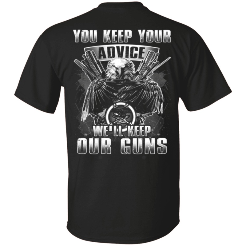 Military T-Shirt Veteran – You Keep Your Advice We’ll Keep Our Guns