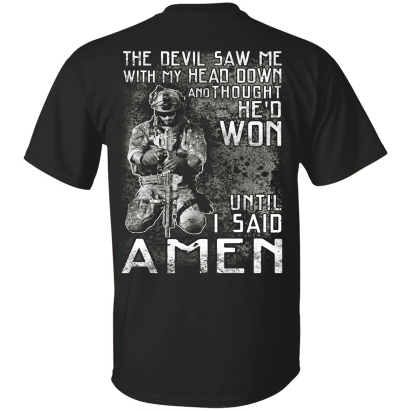 Military T-Shirt The Devil Saw Me With My Head Down Amen Veteran T-Shirt Men Back